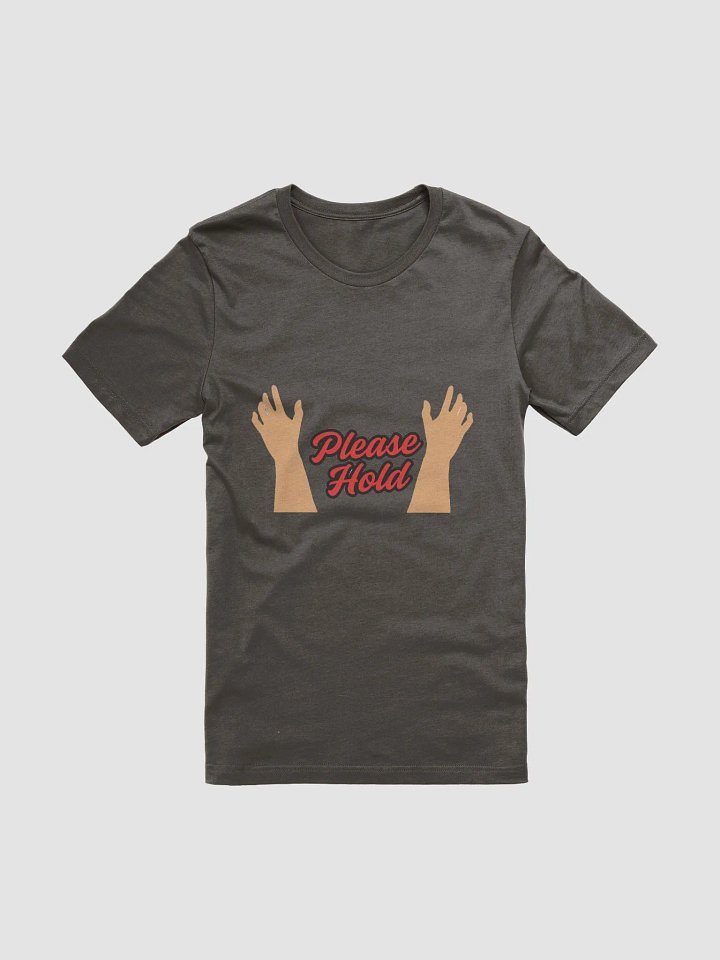Please Hold T-shirt product image (7)