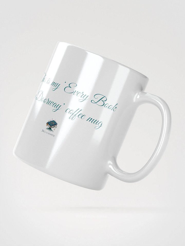 Ink and Elsewhere "This is my 'Every Book a Doorway' coffee mug #7 – For the Reader Who Knows That Every Book Has a Secret product image (4)