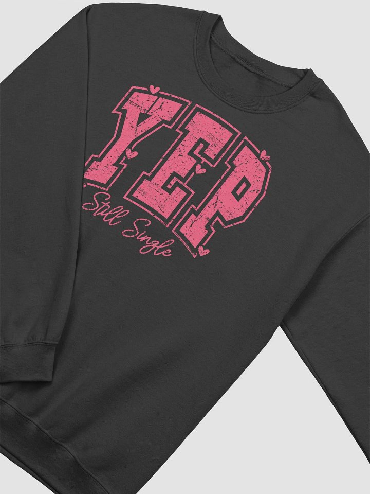 Still Single and Owning It! Sweatshirt product image (9)