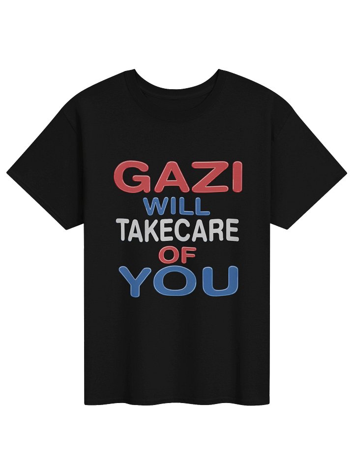 Gazi Will Take Care Of You Shirt product image (1)