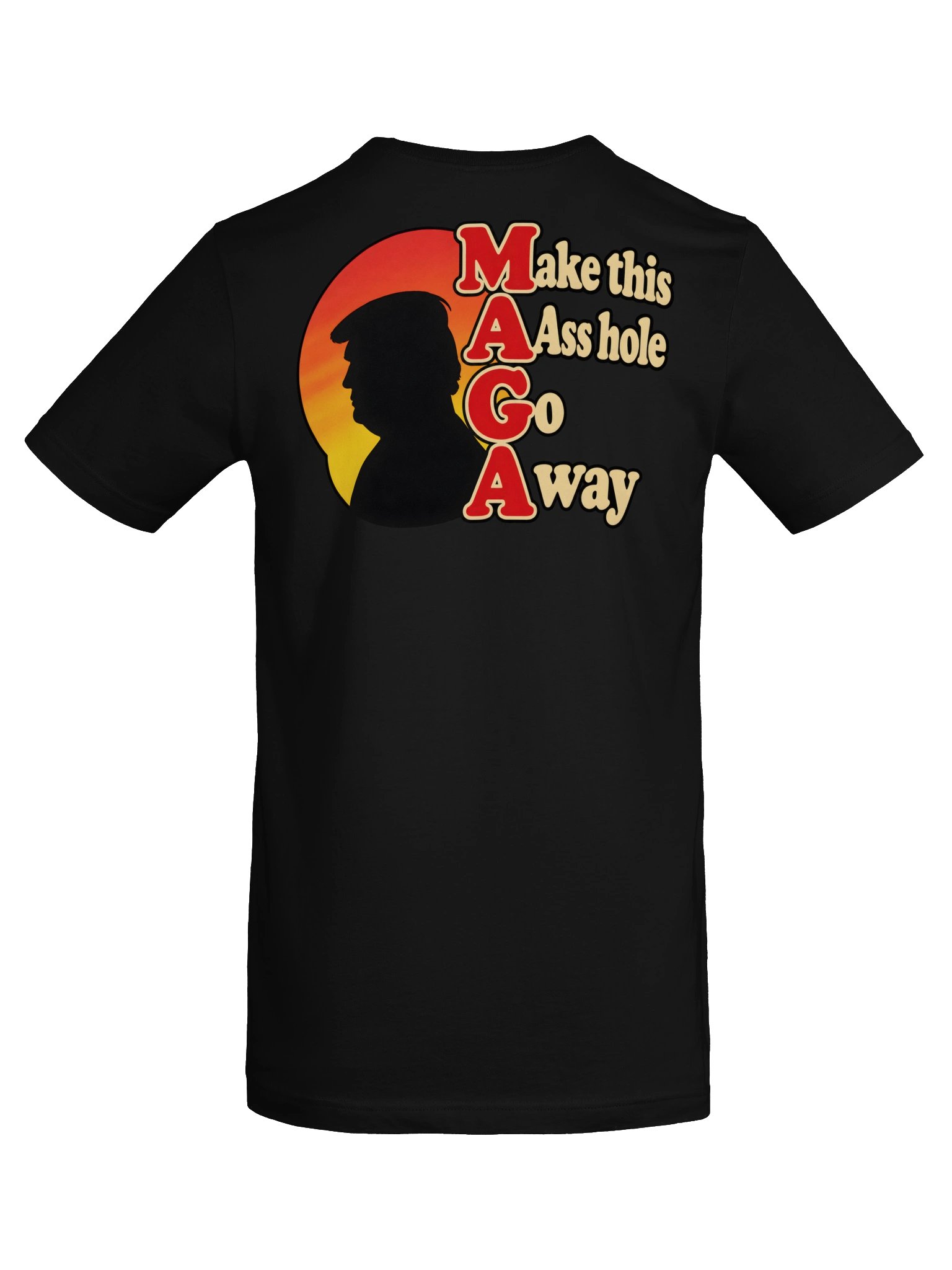 Make This A**hole Go Away – Retro Political Humor T-Shirt product image (5)