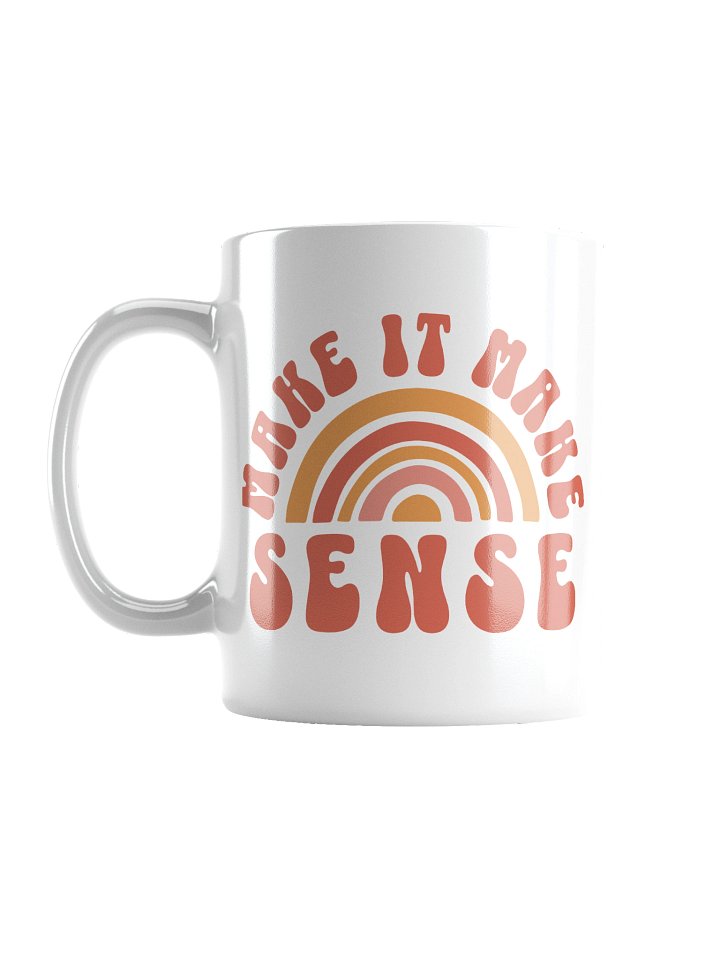 Make It Make Sense Mug Cup product image (2)