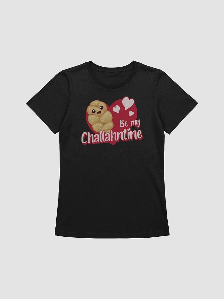Be My Challahntine T-Shirt - Woman Fit product image (2)
