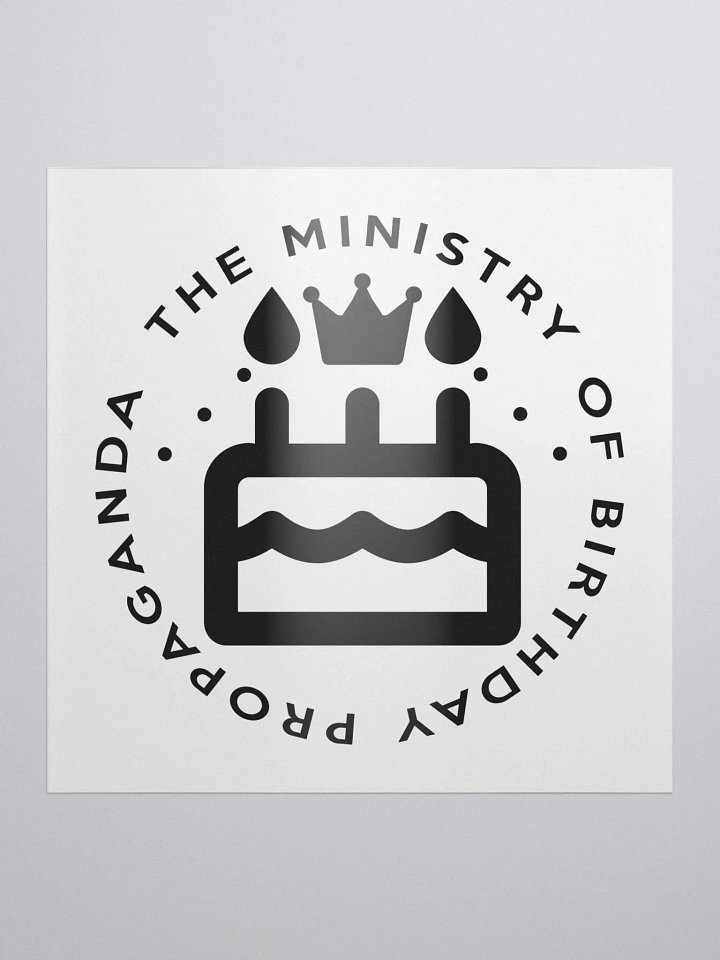 Ministry of Birthday Propaganda Sticker (Monochrome) product image (1)
