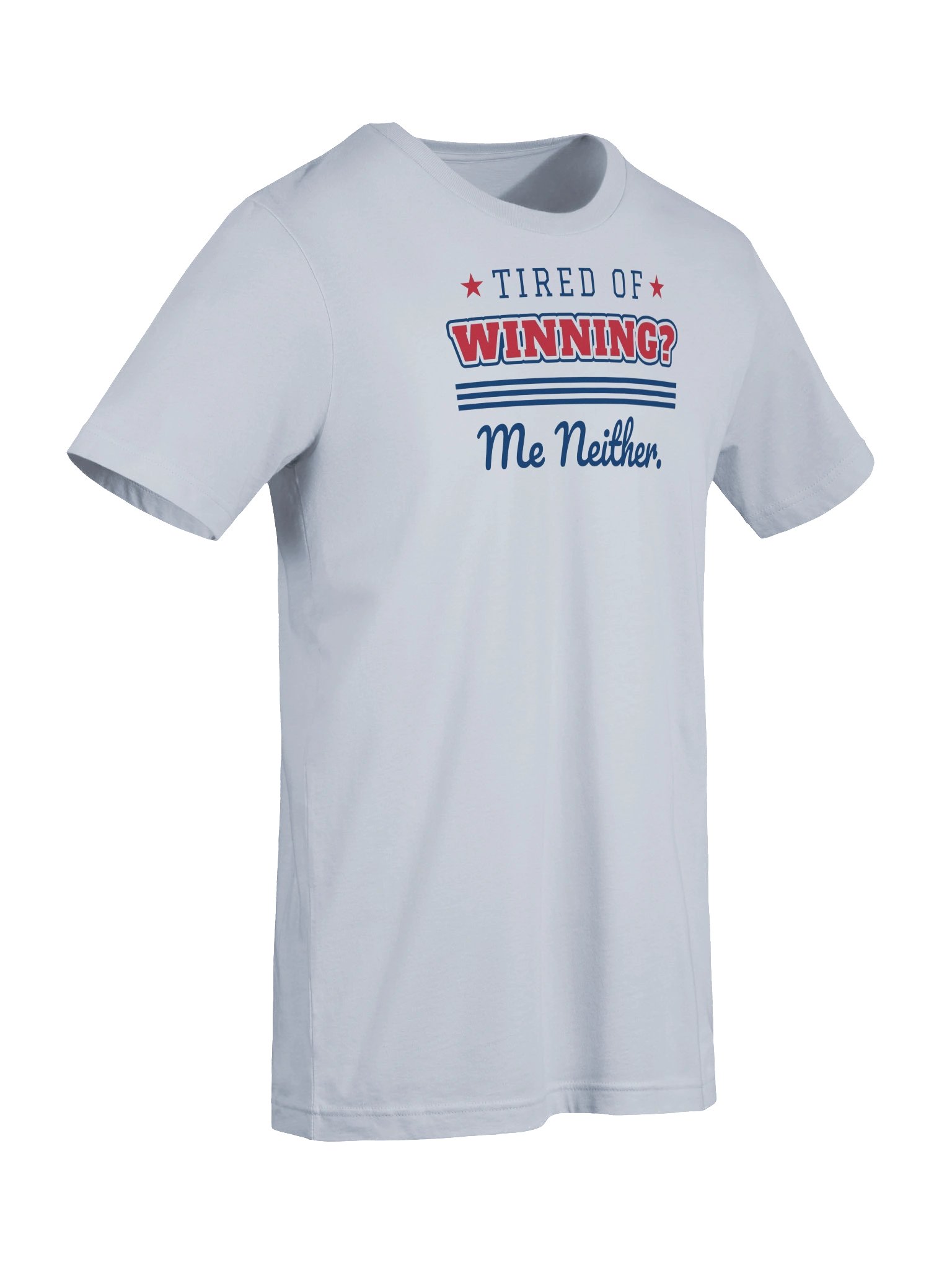 Tired Of Winning? Me Neither. Tee (Light Colors) product image (37)