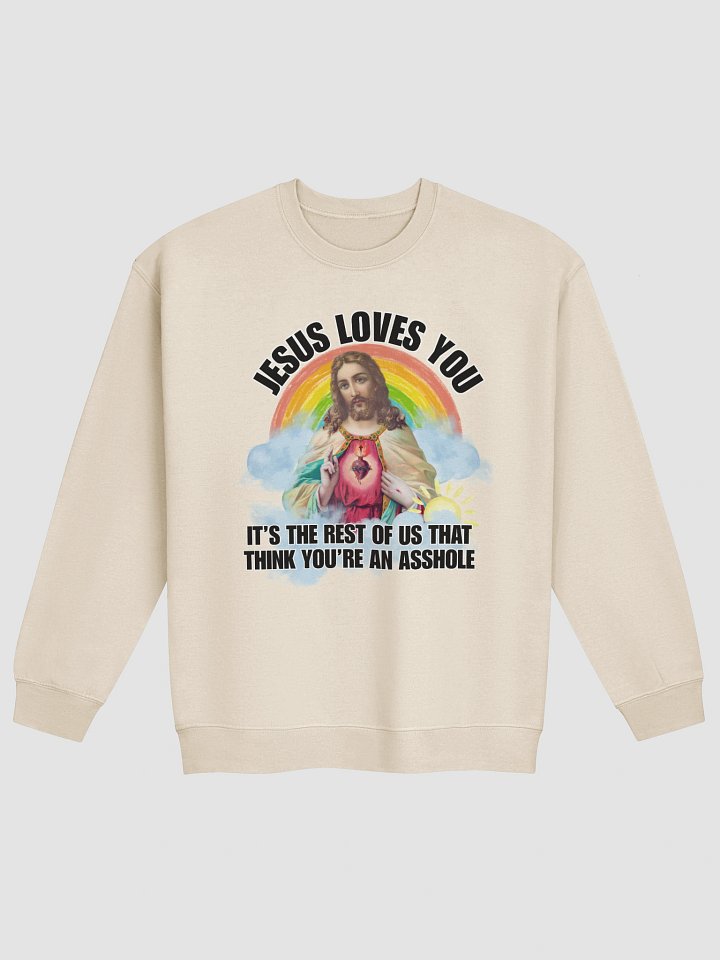 Jesus loves you we think you are an asshole Crewneck product image (1)