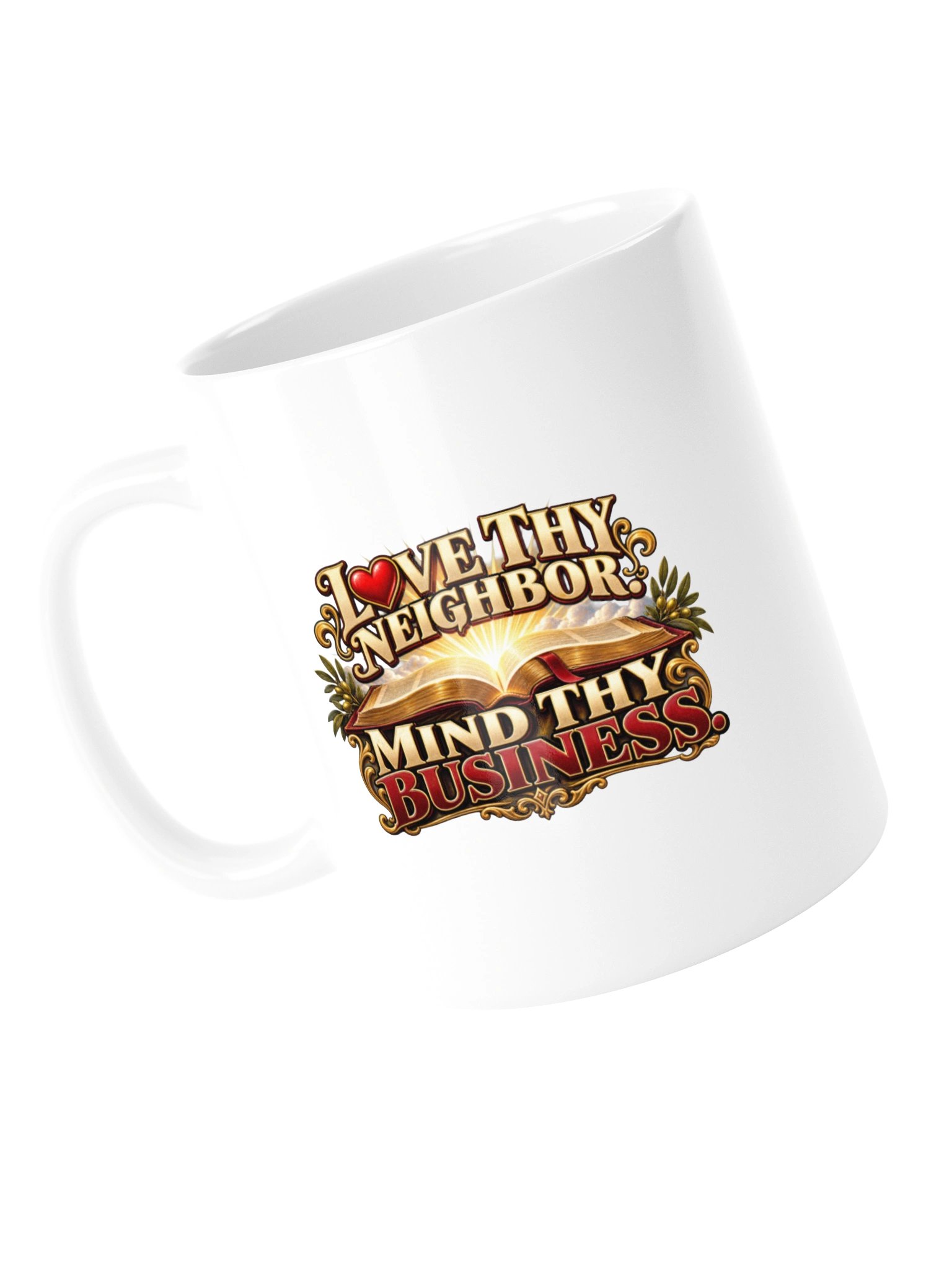 LOVE THY NEIGHBOR. MIND THY BUSINESS - MUG product image (14)