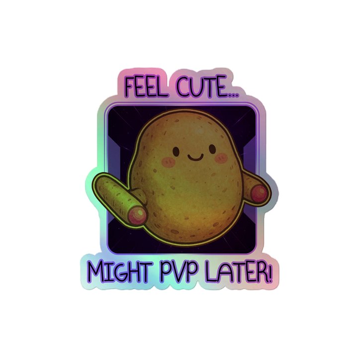 Feel cute... Might PvP later! sticker product image (2)