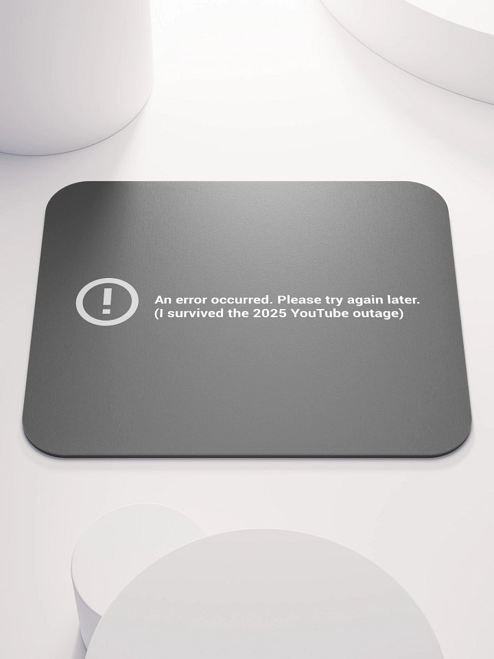 I Survived the 2025 YouTube Outage Mouse pad product image (1)