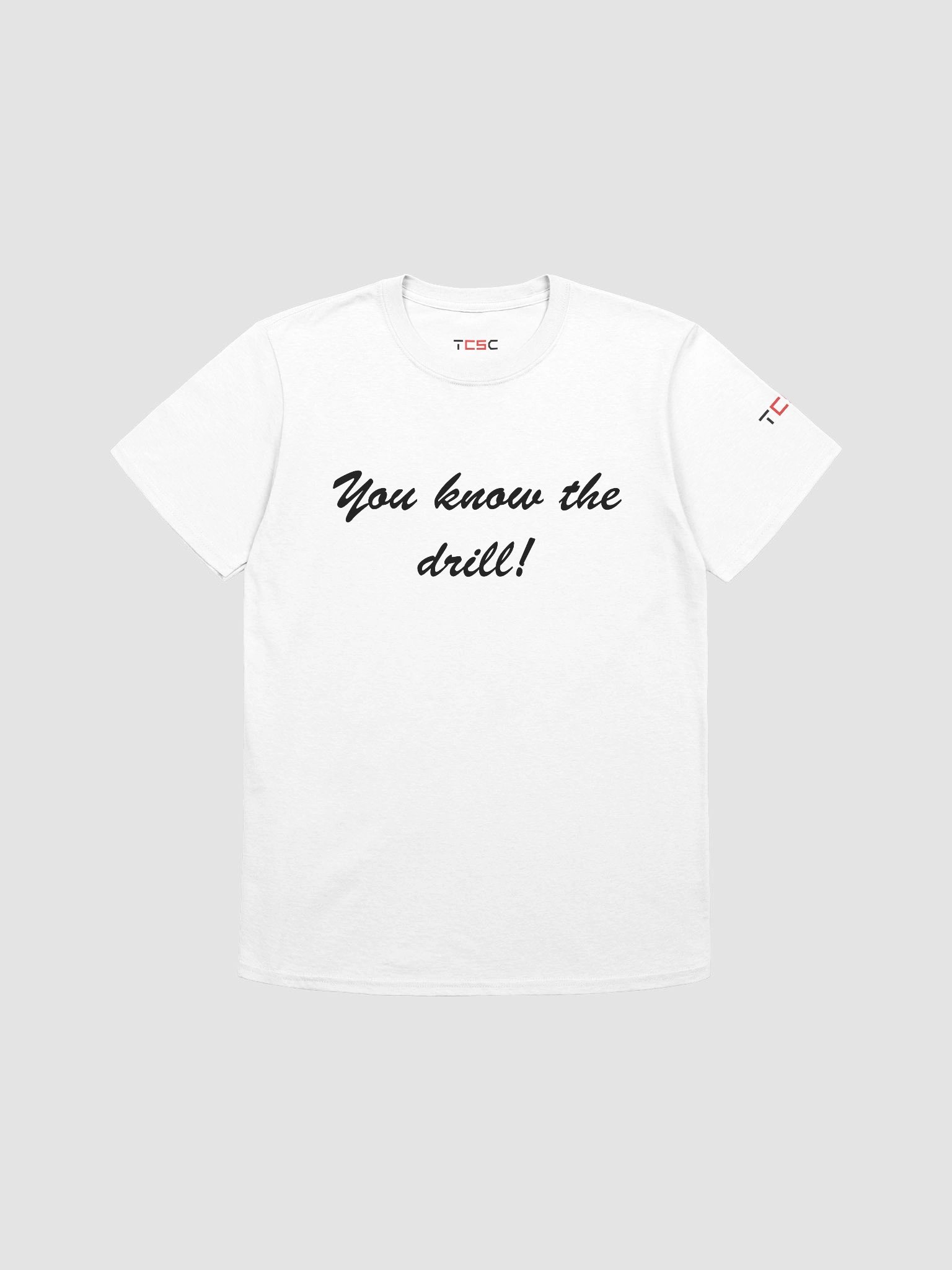 'You know the drill!' Printed Emblem Unisex T-Shirt (White) product image (1)