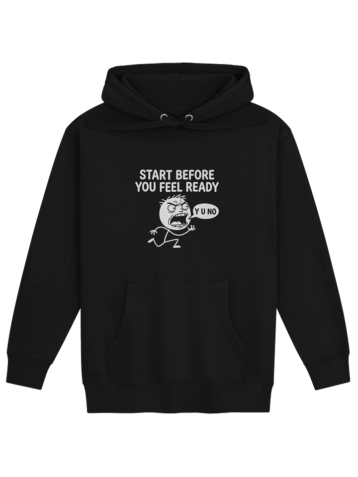 Procrastination Hoodie – Start Before You Feel Ready Sweatshirt product image (1)