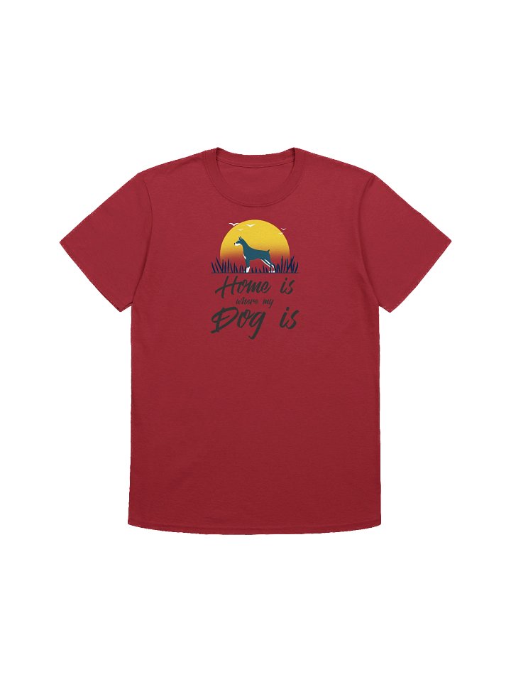 Home is Where My Dog Is T-Shirt – Cute Pet Lover Tee, product image (1)