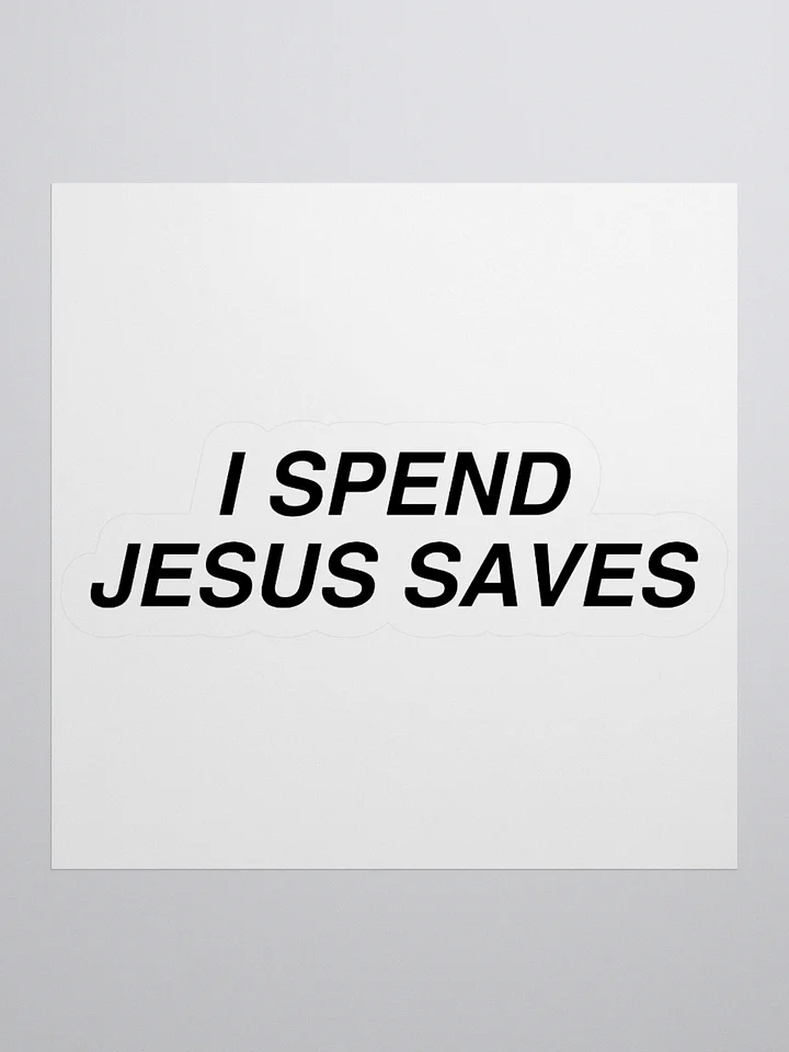 I Spend Jesus Saves Sticker product image (2)