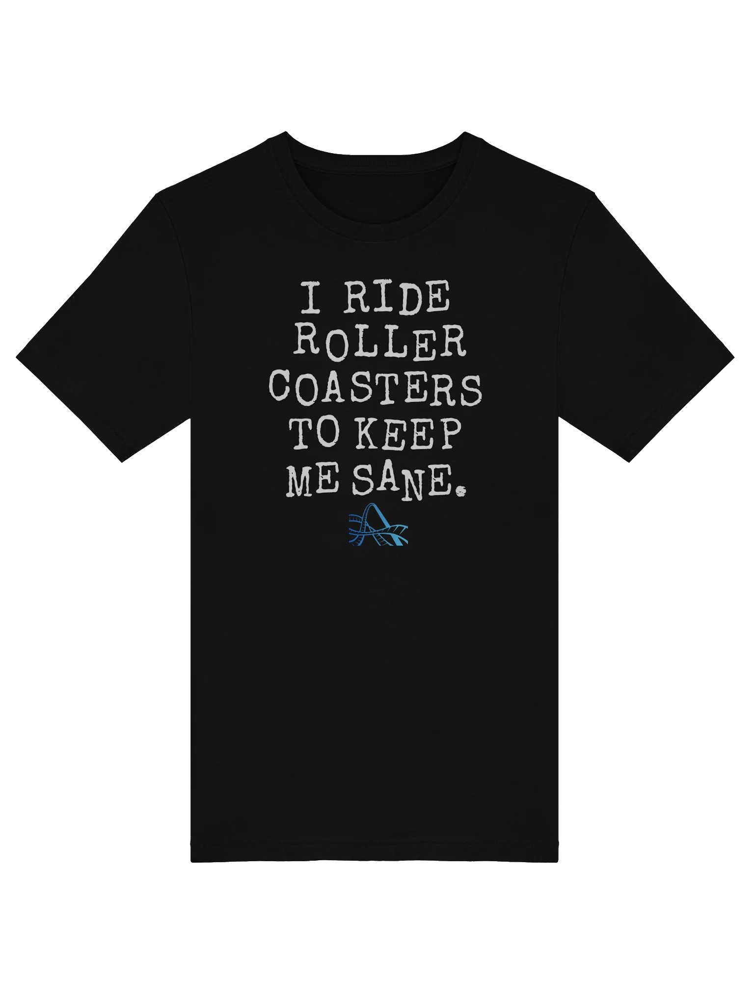 Roller Coasters Keep Me Sane product image (40)