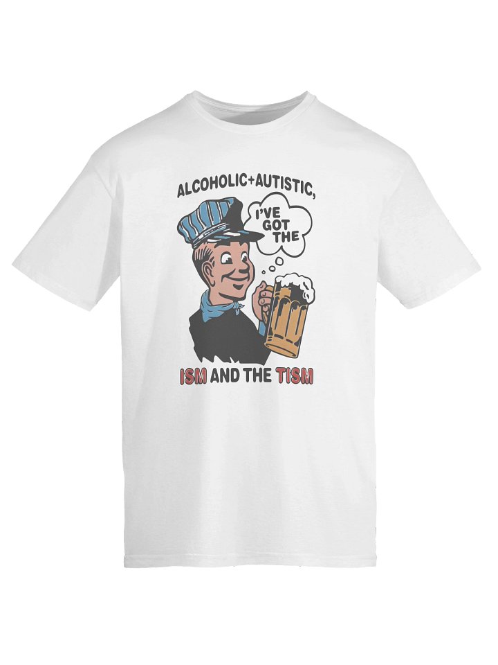Alcoholic and Autistic ISM and The Tism Shirt product image (2)