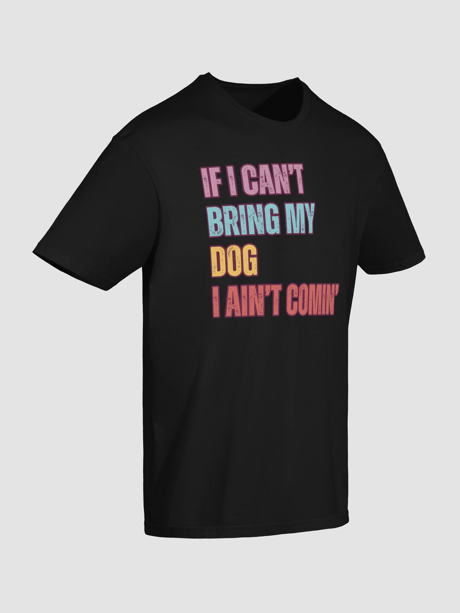 If I Can't Bring My Dog – Funny Pet Lover T-Shirt product image (7)