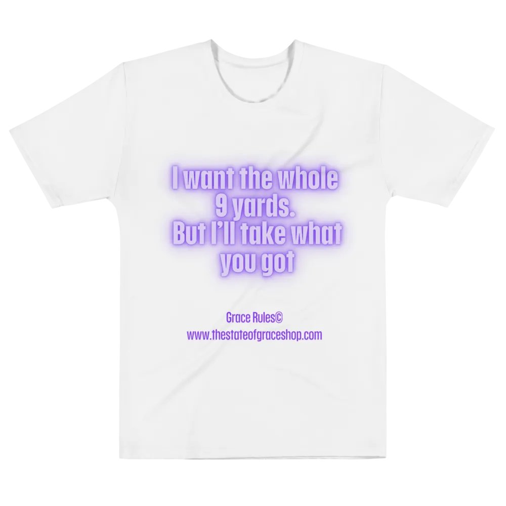 FUNNY TEES 4 U FOR MEN “I want the whole 9 yards. But I’ll take what you got.” product image (6)