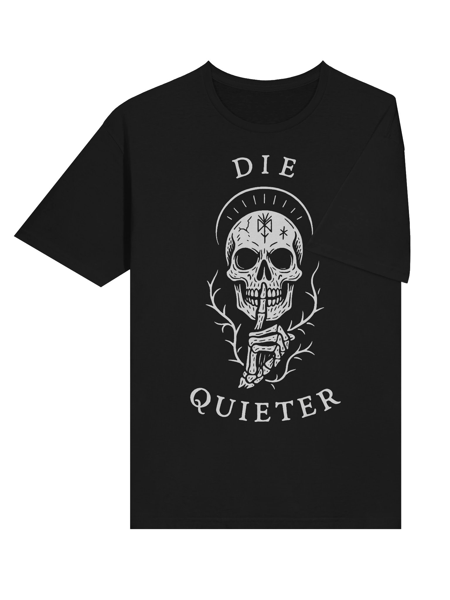 Die Quieter - Unisex T-Shirt FRONT PRINT product image (7)
