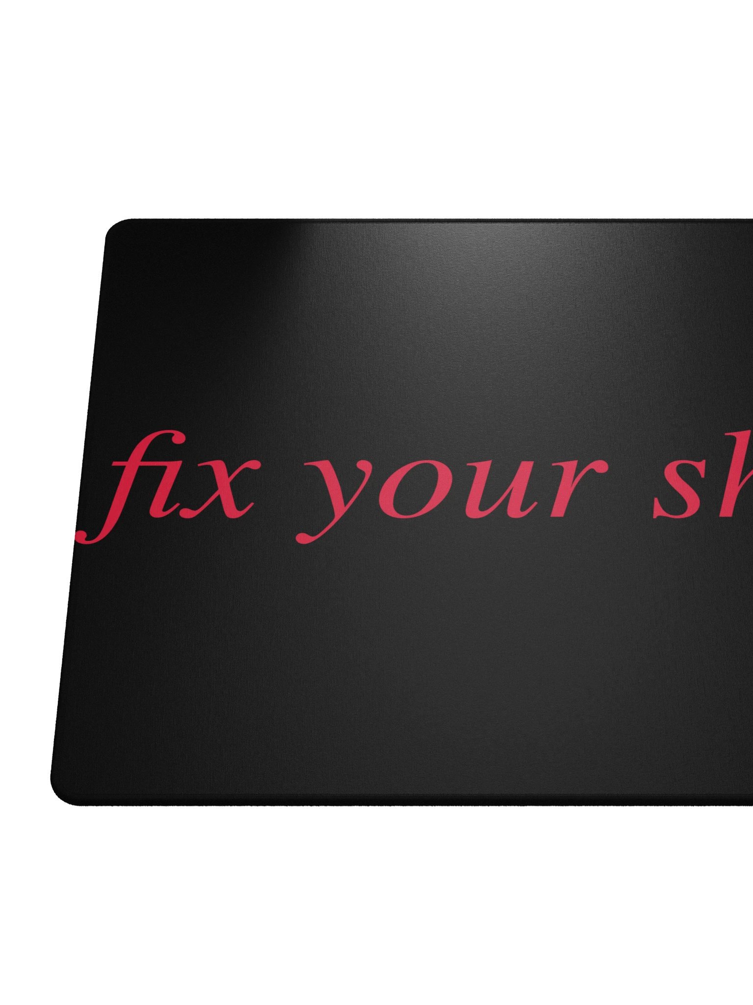 No ShopCo | Gaming Mouse Pad - Fix Your Shit Red on Black product image (6)