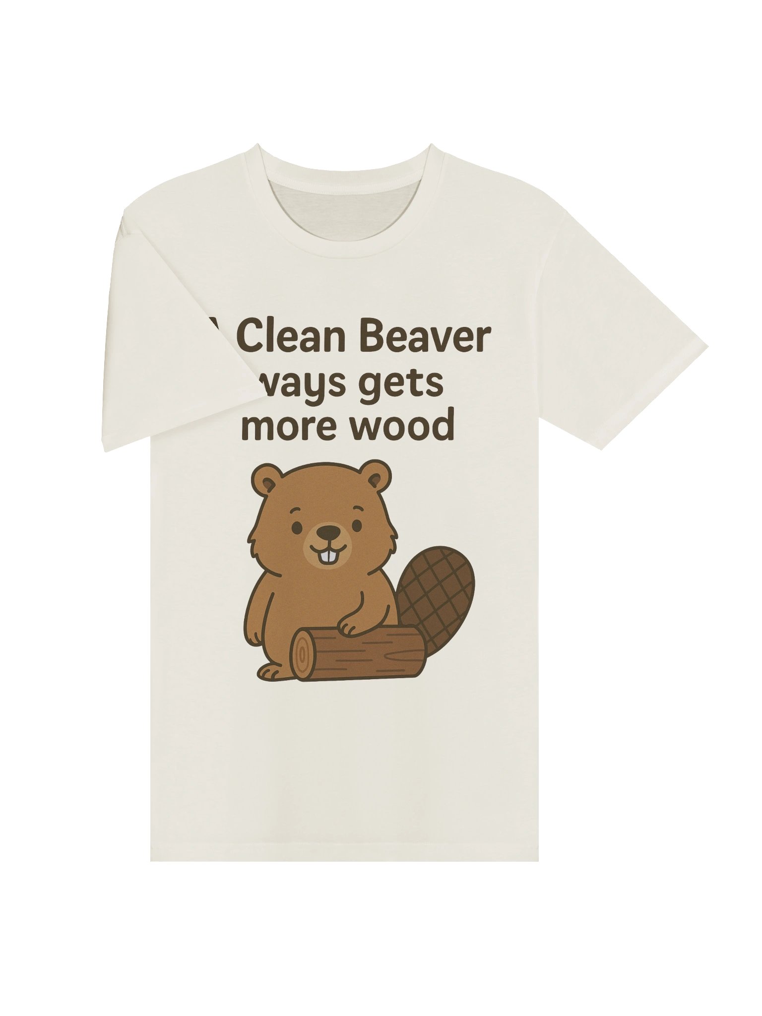 A Clean Beaver Always Gets More Wood Tee product image (3)