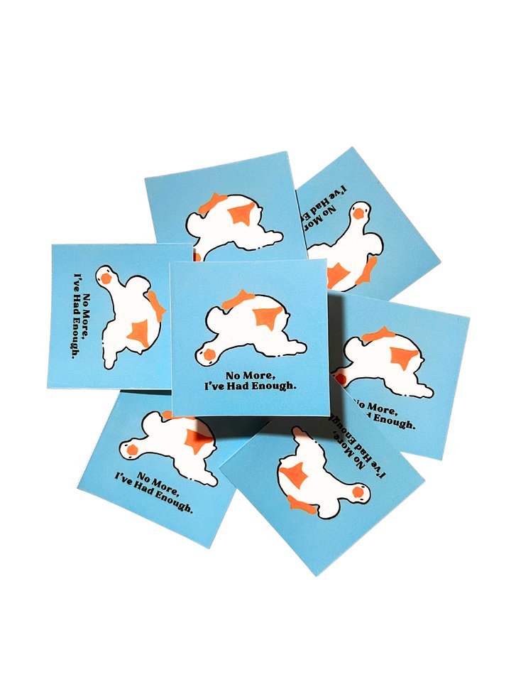 No More, I've Had Enough Goose Sticker product image (2)