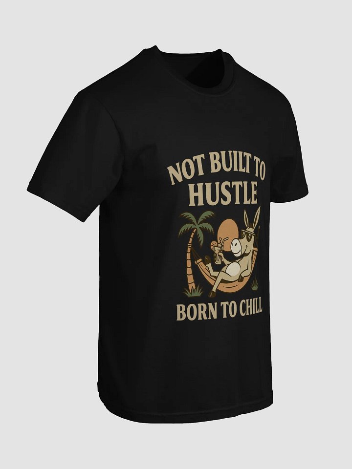 Not Built to Hustle – Born to Chill Donkey Tee (Vintage Relaxed Vibes) product image (2)