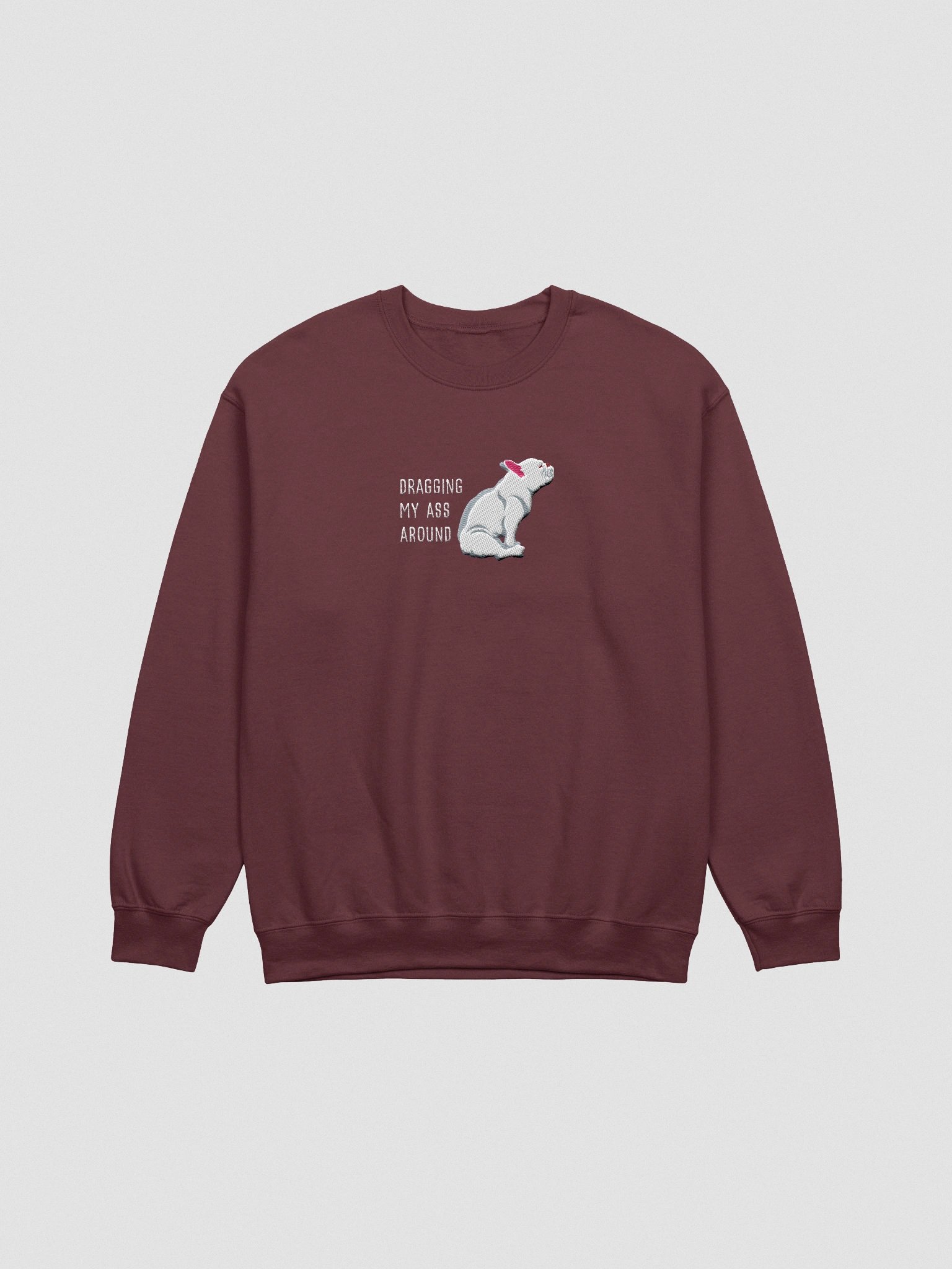 Dragging My Ass Around Sweatshirt (Embroidered) of a French Bulldog(White) product image (4)