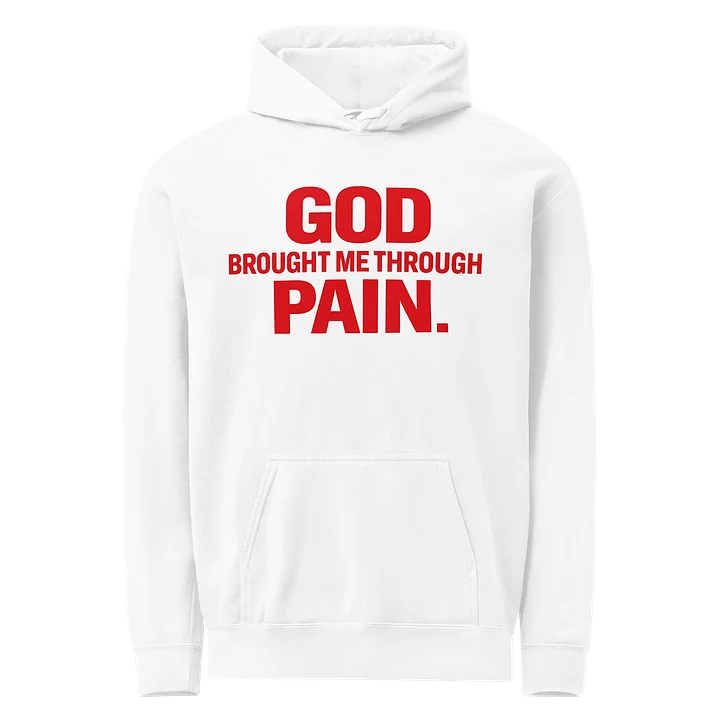 God Brought Me Through Pain — White Hoodie product image (1)