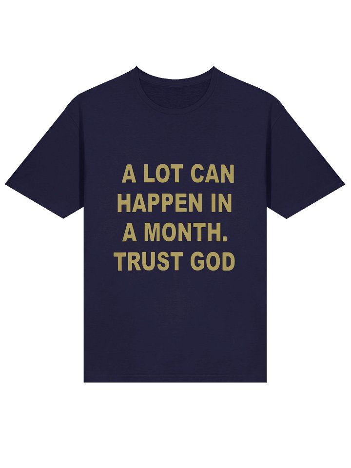 A Lot Can Happen In A Month Trust God Shirt product image (2)