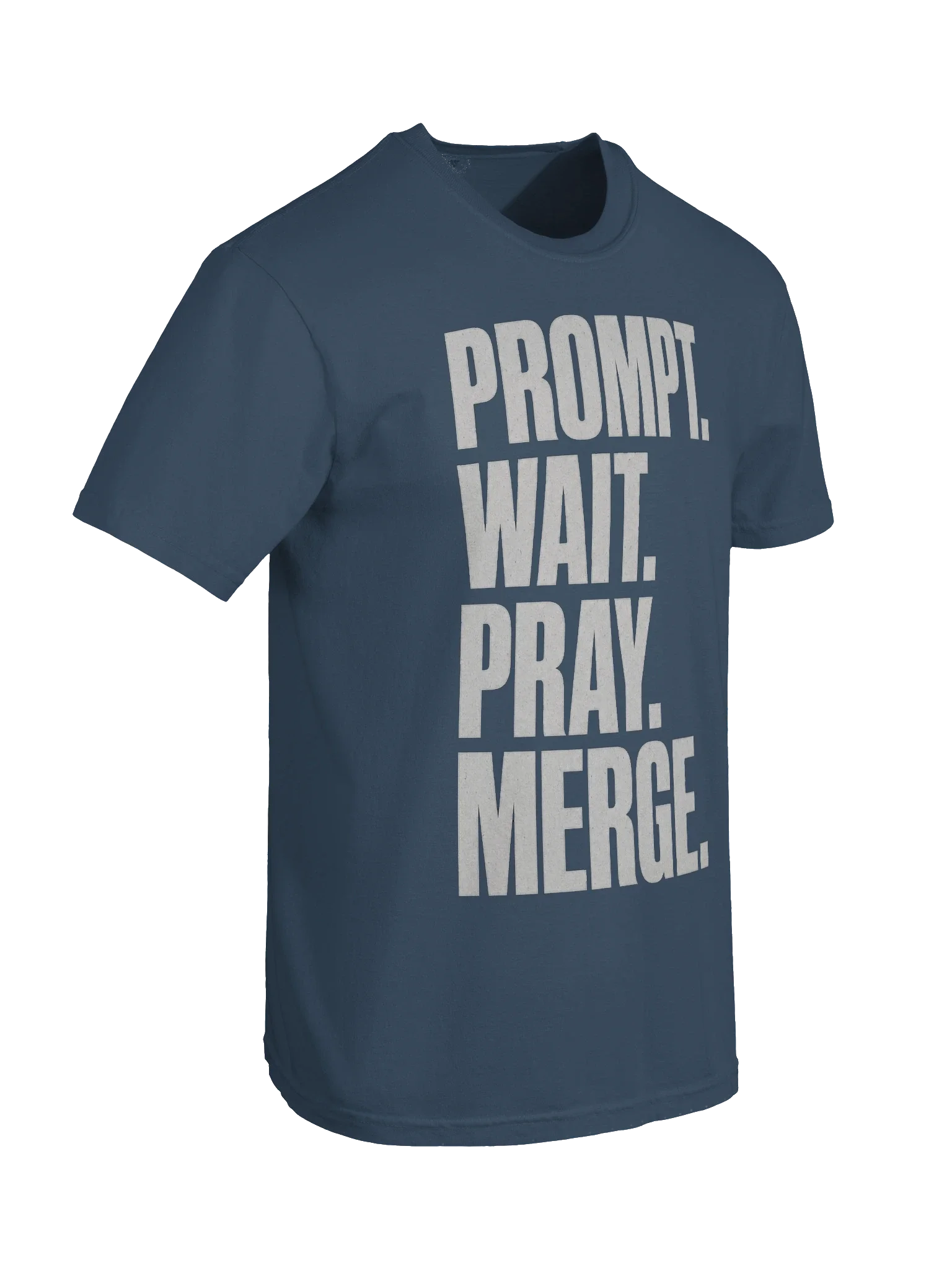 Prompt Wait Pray Merge Tee — view 22