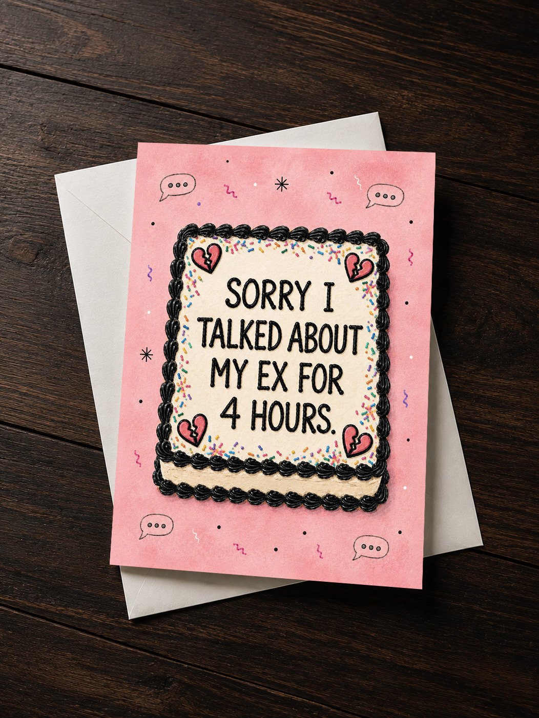 Sorry I Talked About My Ex for 4 Hours Greeting Card product image (1)
