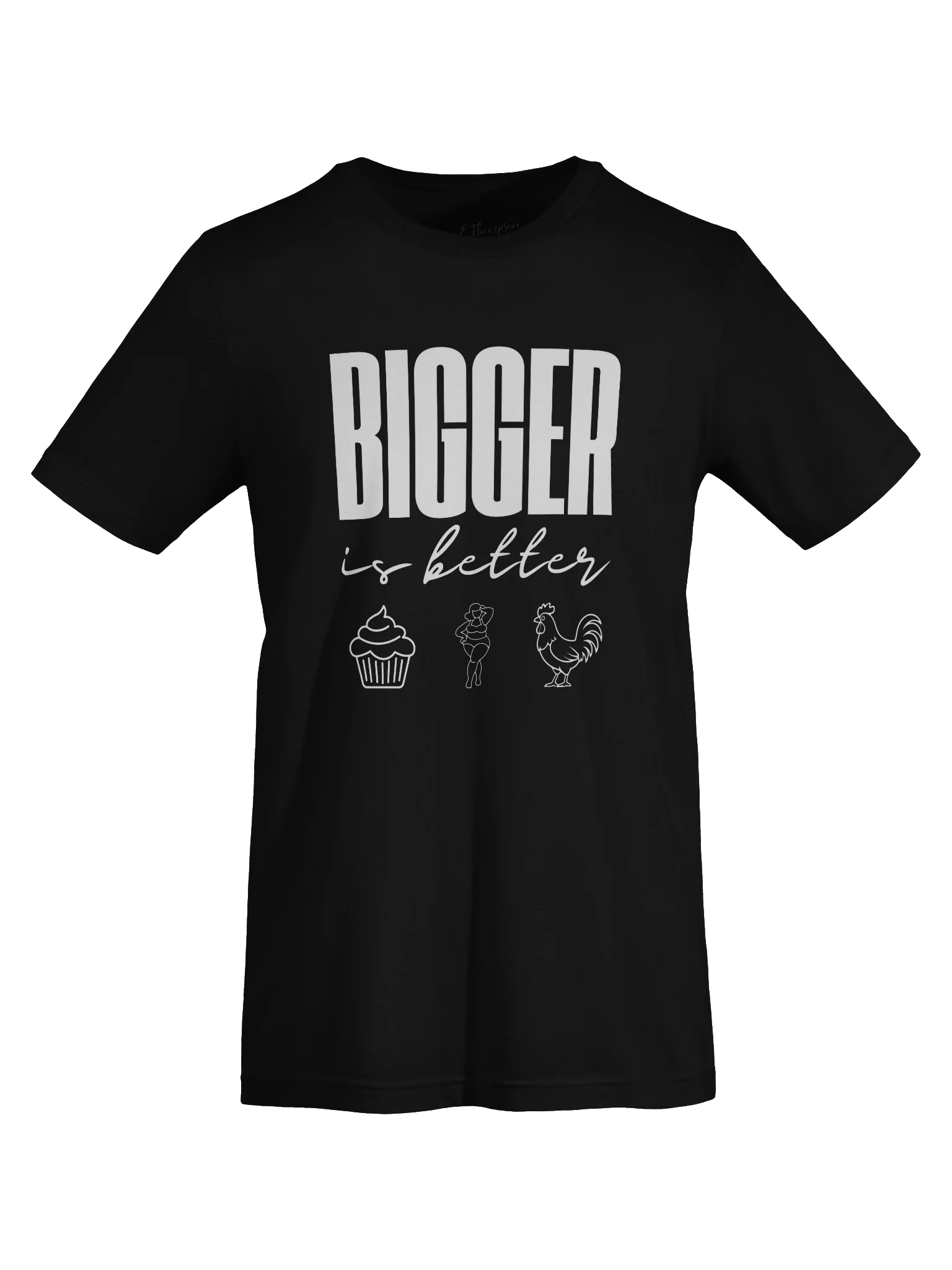 BIGGER is better Tee product image (7)