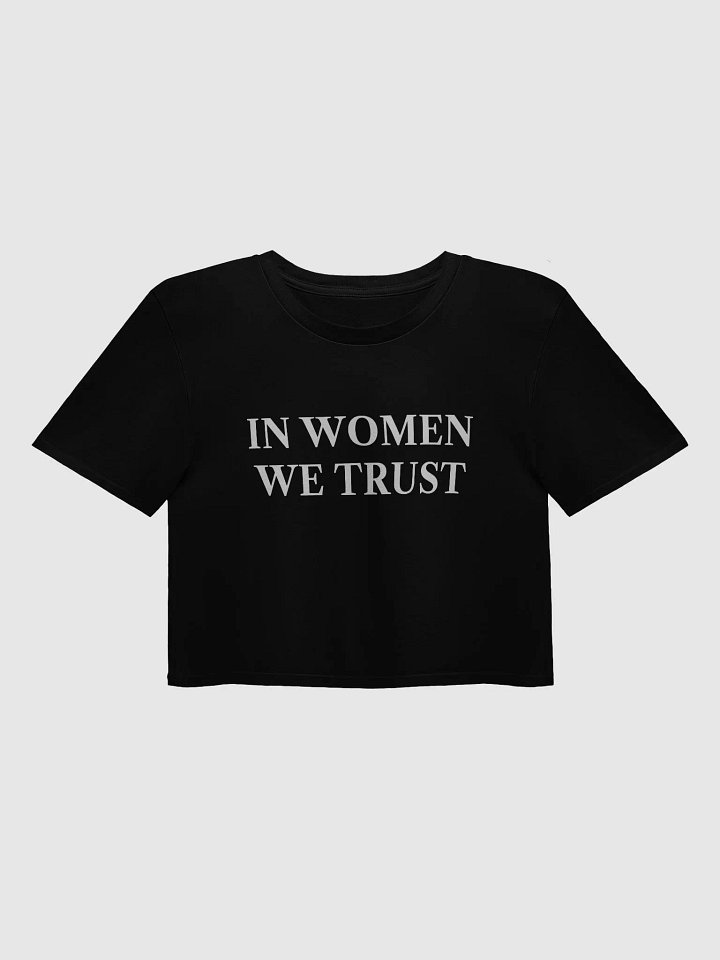 IN WOMEN WE TRUST Premium Crop Top product image (2)
