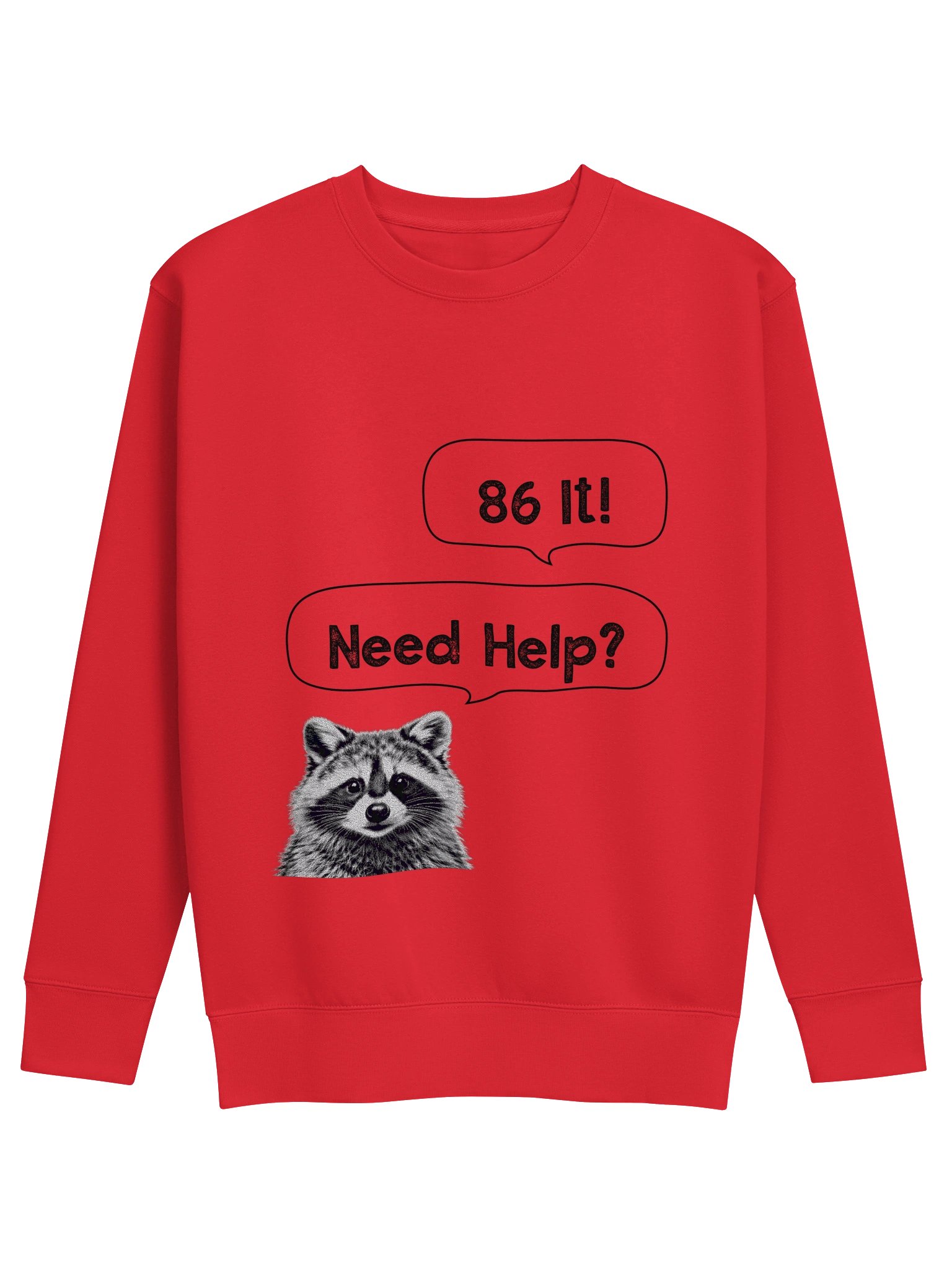 86 It! Need Help? White Background Chat Raccoon Face Sweatshirt product image (1)