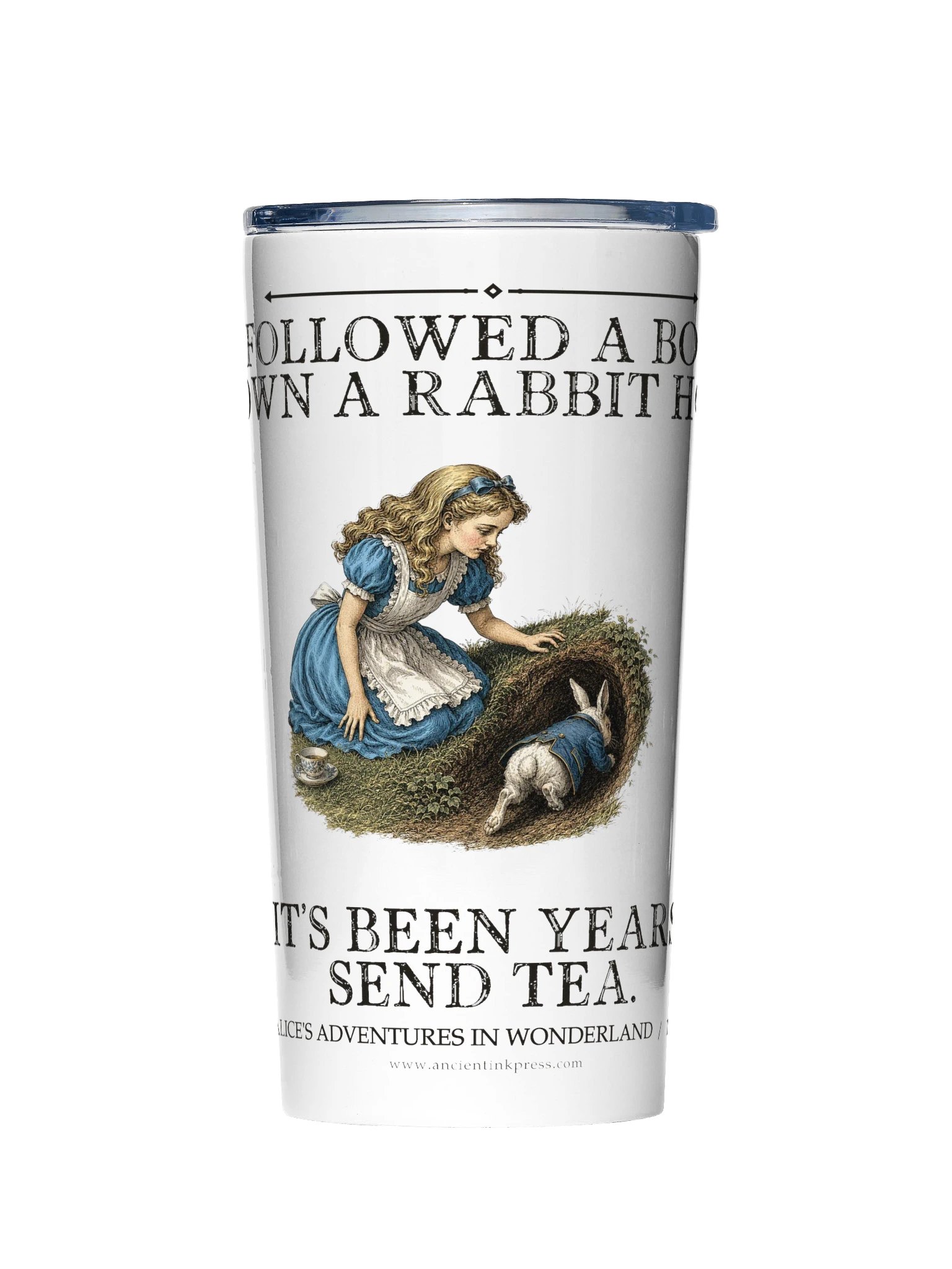 Followed Book Down Rabbit Hole S Been -- Alices Adventures in Wonderland 20oz Tumbler product image (1)