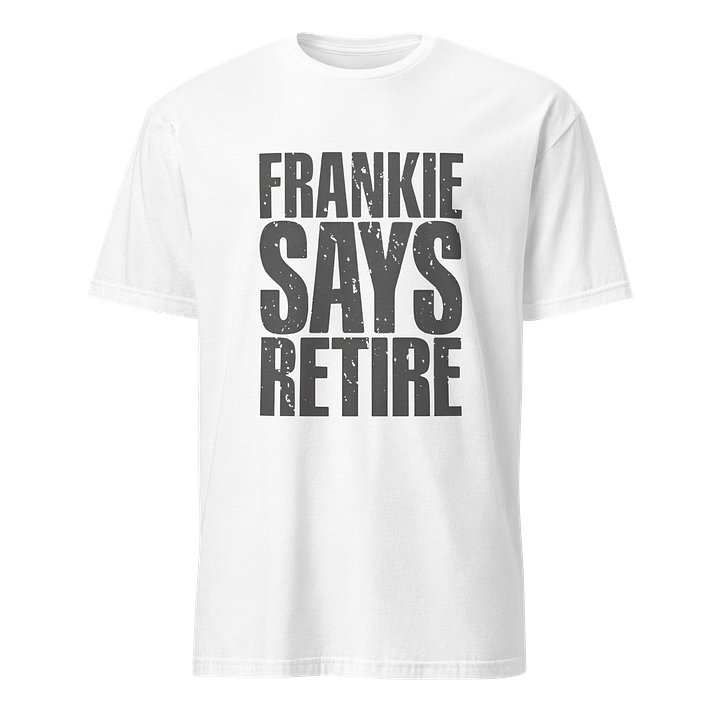 Frankie Says Retire Shirt product image (41)