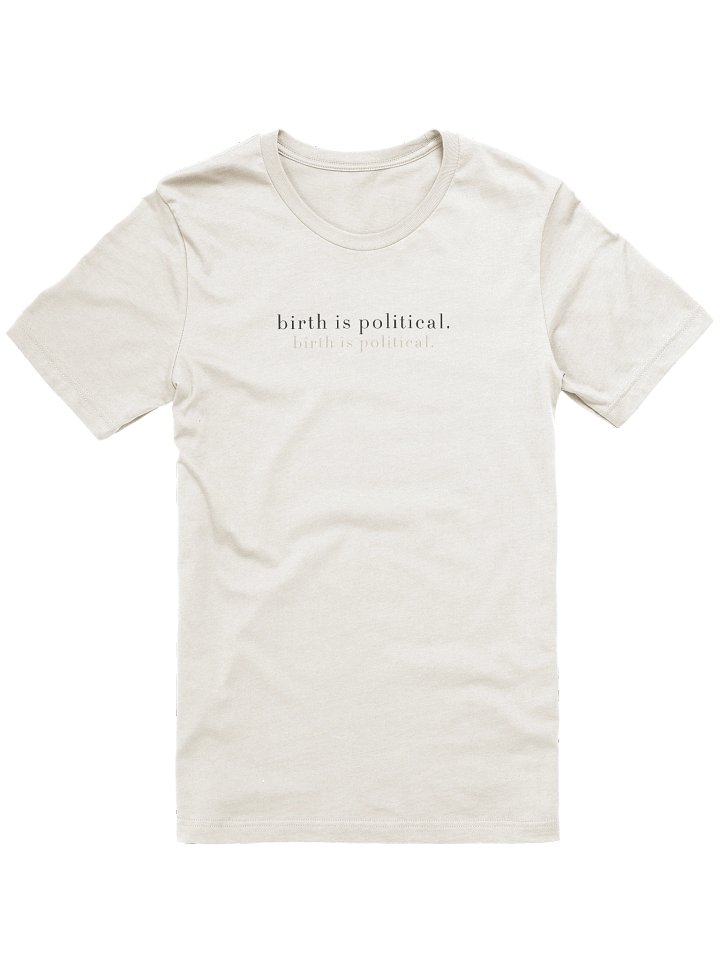 Birth is Political Tee product image (1)