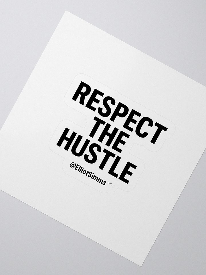 RESPECT THE HUSTLE @ElliotSimms™ (1st Edition Sticker) product image (2)