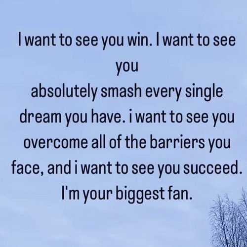 This is how I feel about all my friends! I may not talk to them all regularly, but im always rooting for you. 💙