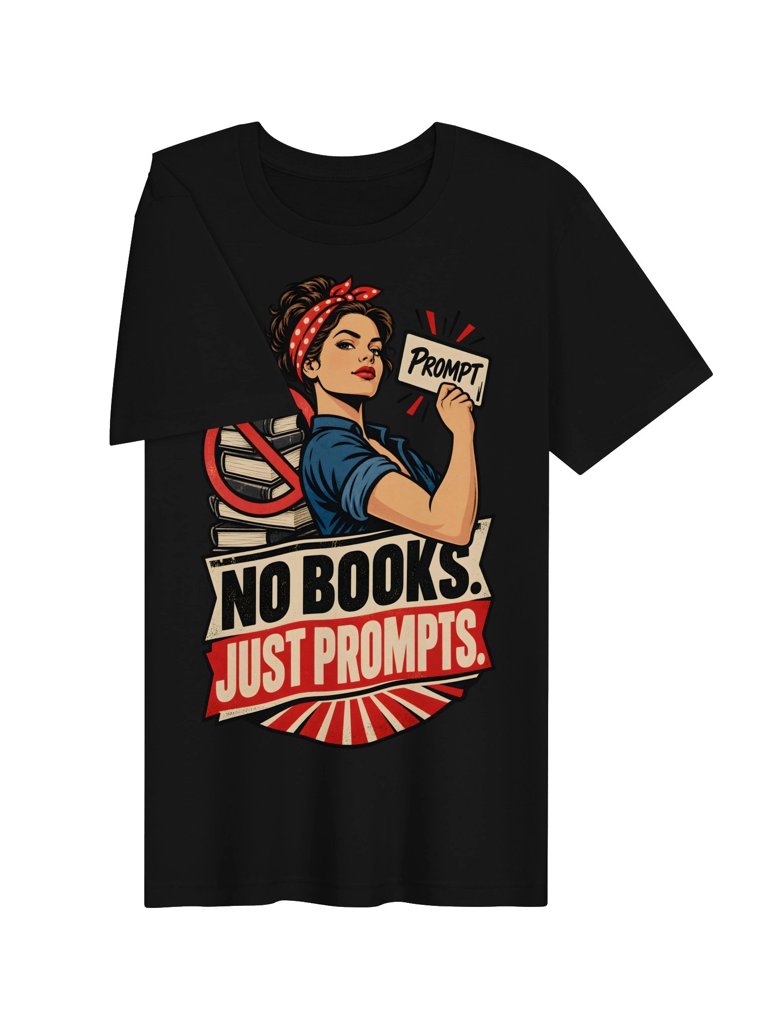 No Books, Just Prompts Tee product image (13)
