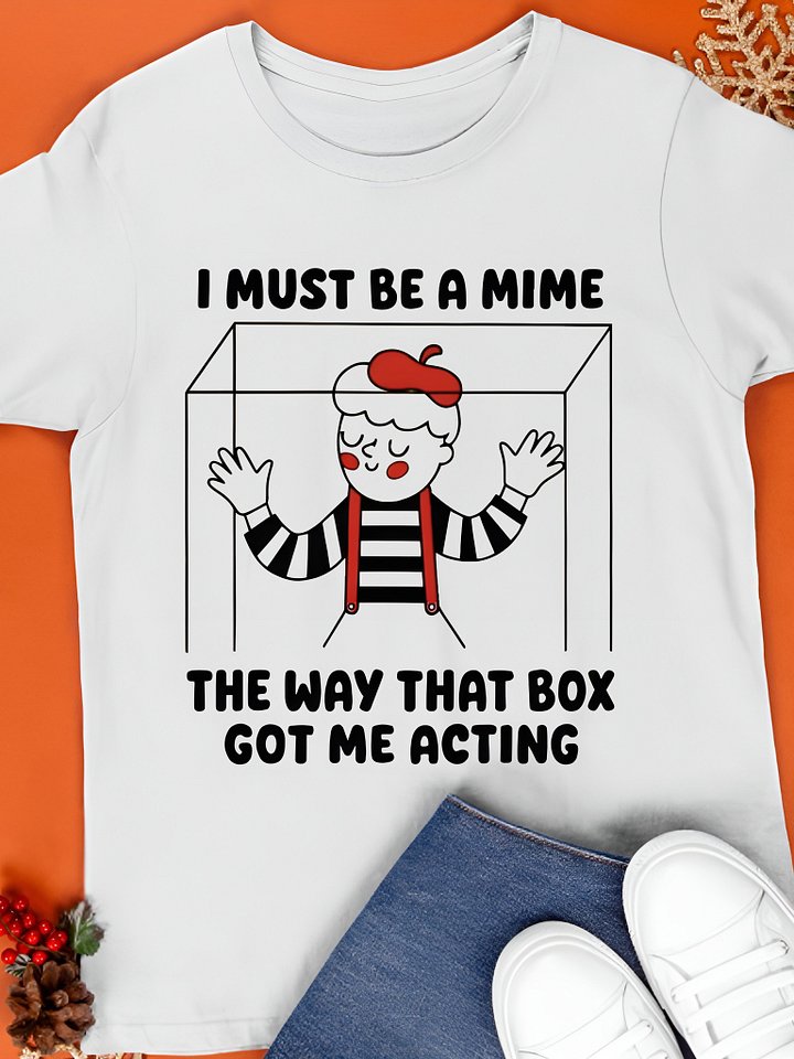 Way That Box Got Me Acting Shirt product image (1)