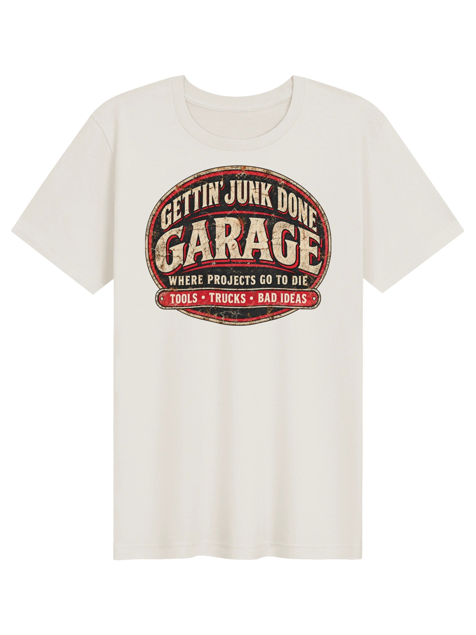 Gettin’ Junk Done Garage — Where Projects Go To Die Tee - White product image (1)