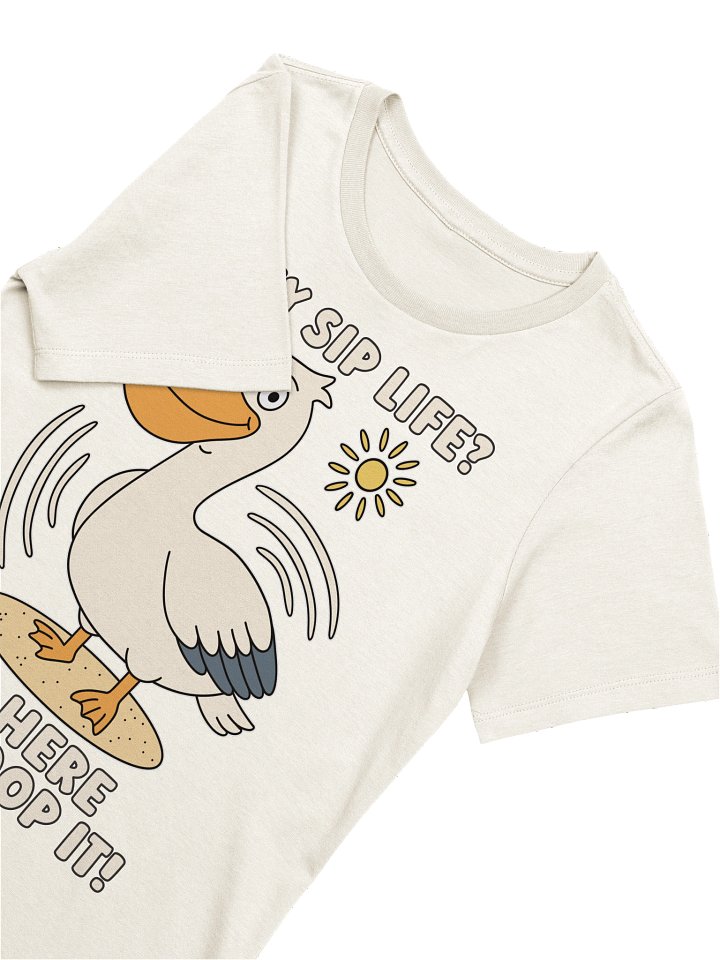 Why Sip Life? I’m Here to Scoop It! Cute Silly Funny Pelican Women's Relaxed-fit T-shirt product image (2)