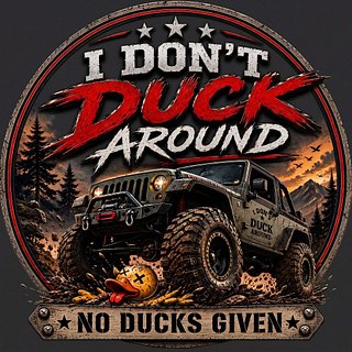 I Don't Duck Around