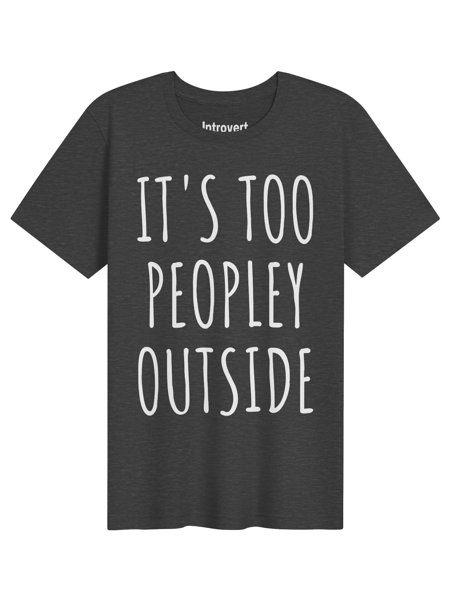 IT'S TOO PEOPLEY OUTSIDE Unisex T-Shirt product image (1)