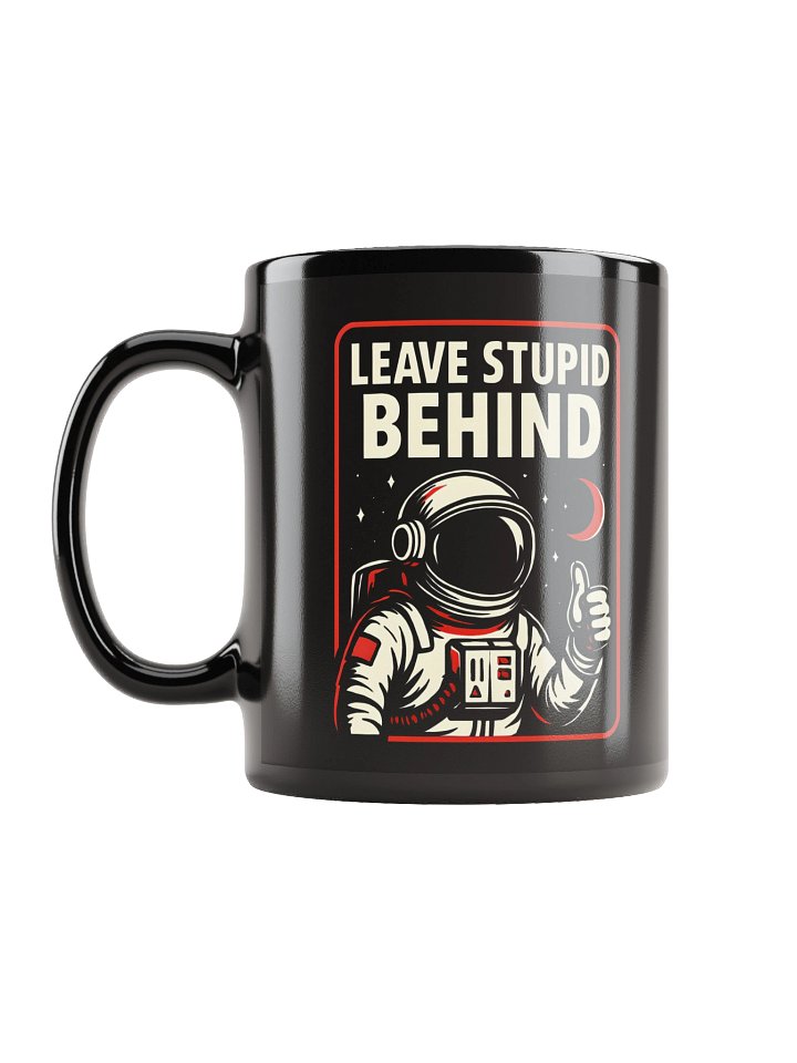 "Leave Stupid Behind" Mug – Retro Astronaut Graphic Mug | Funny Sarcastic Space Humor Mug product image (1)