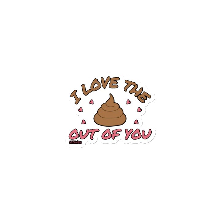 I LOVE THE POOP OUT OF YOU product image (1)