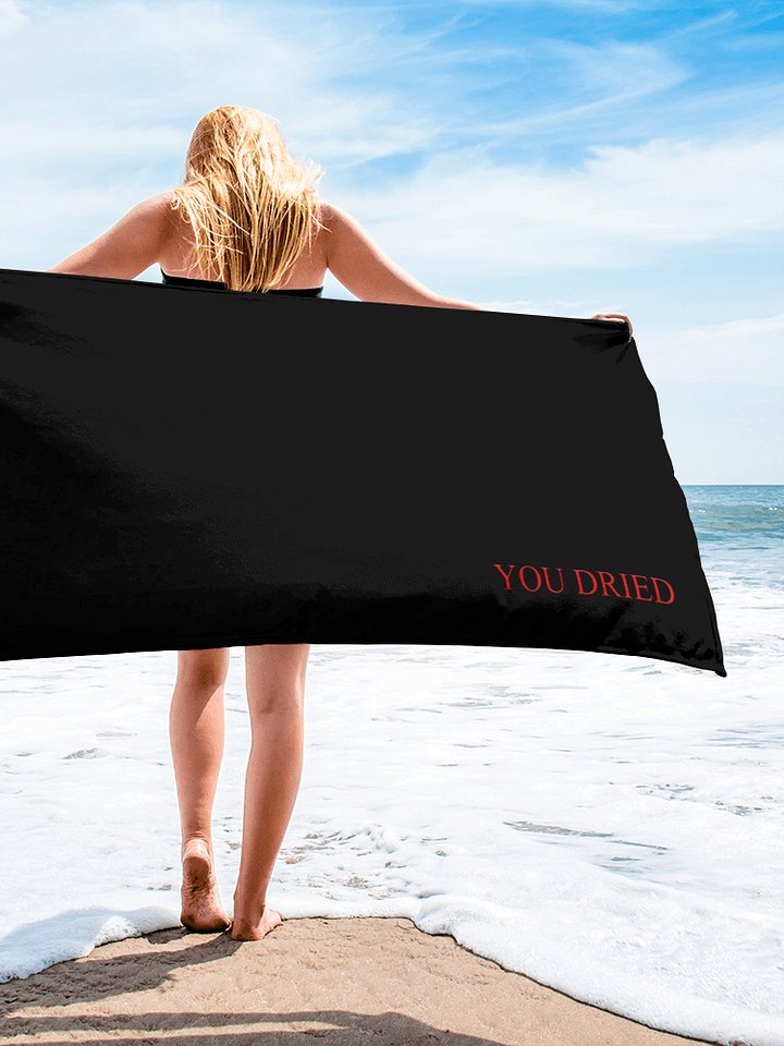 YOU DRIED - Towel of the Undrenched product image (2)