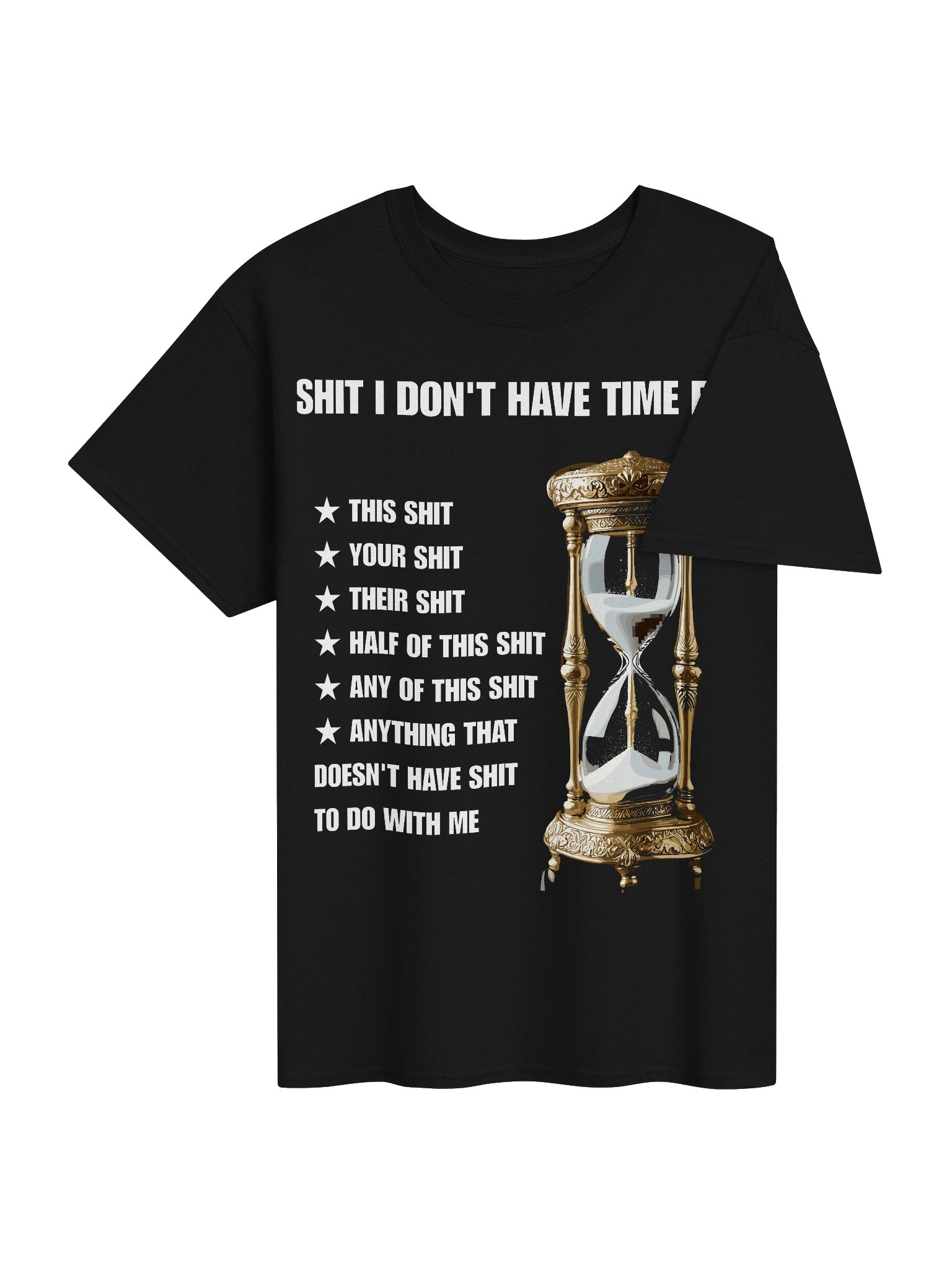 Shit I Don't Have Time For Funny Hourglass product image (4)