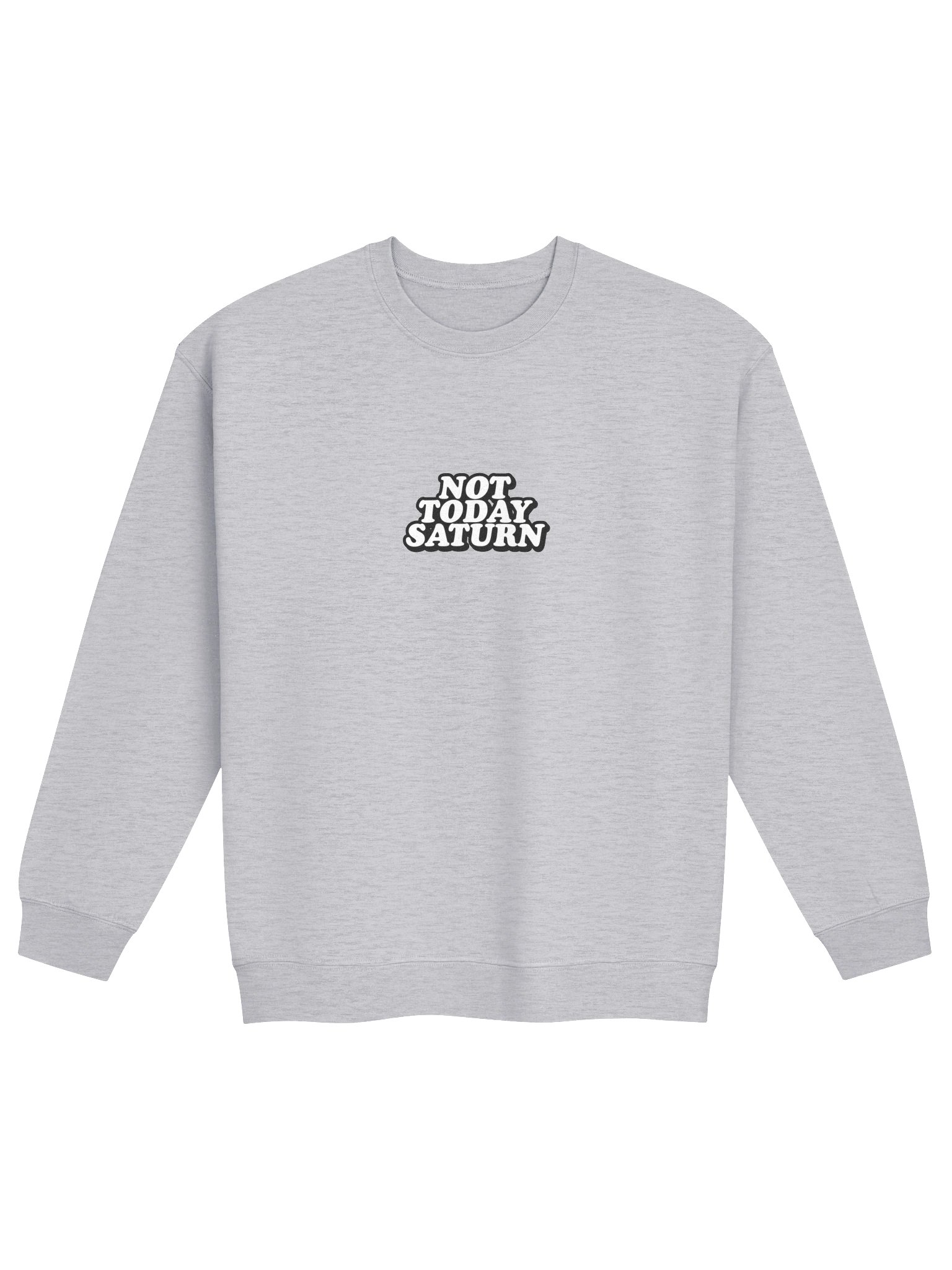 Not Today Saturn Sweatshirt product image (1)